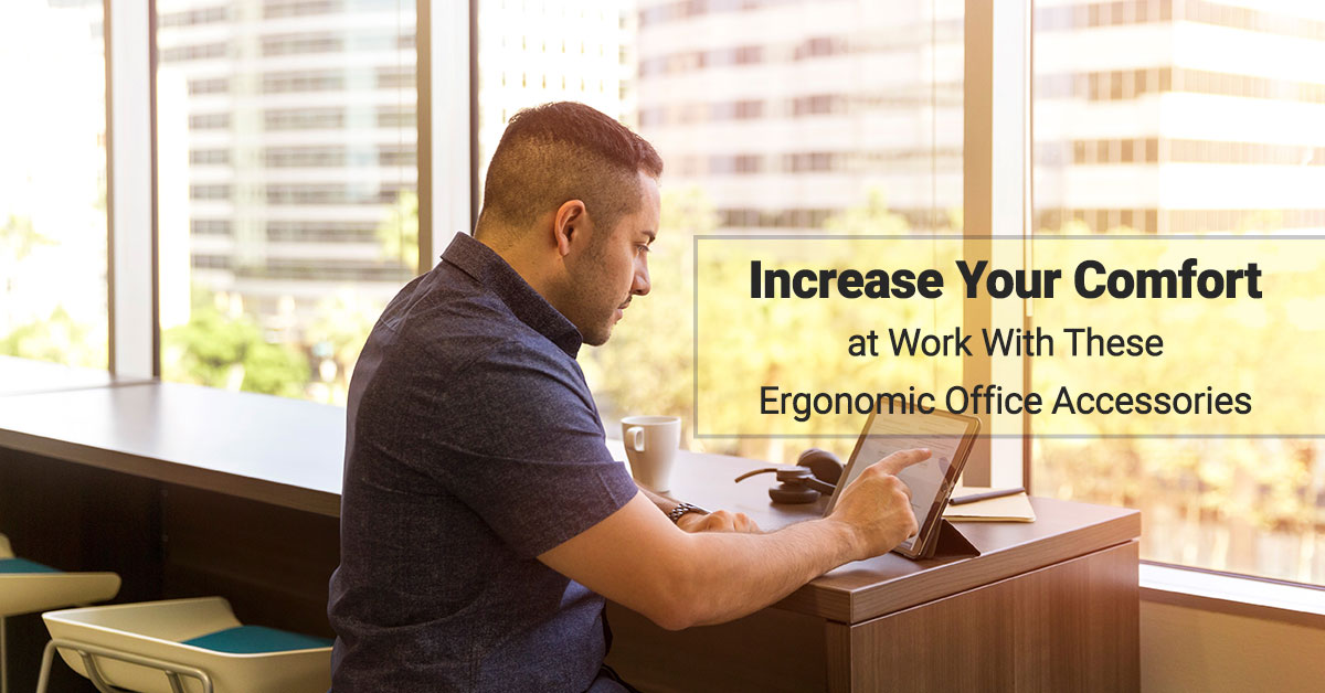 Increase Your Comfort At Work With These Ergonomic Office